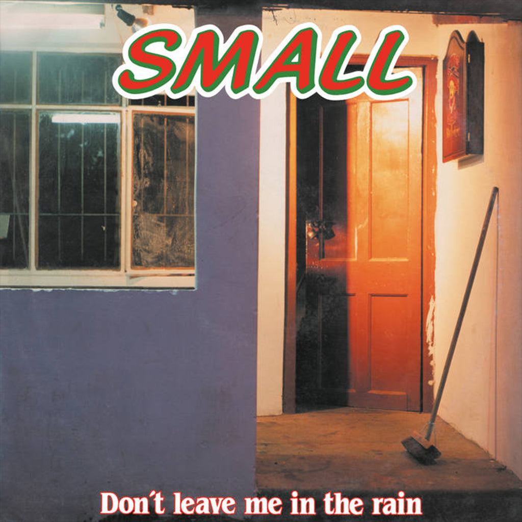 SMALL - Don’t Leave Me In The Rain (2022 Reissue) - LP - Vinyl