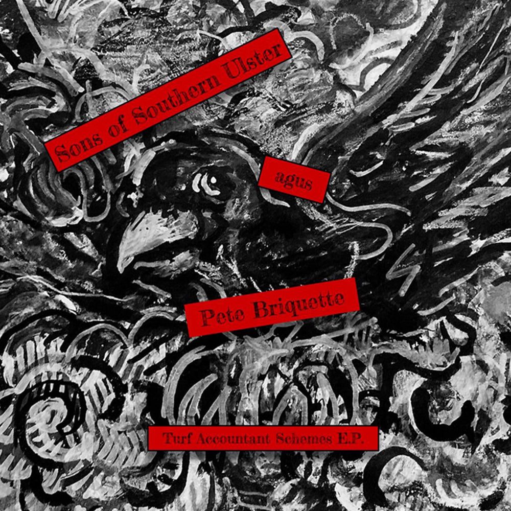 SONS OF SOUTHERN ULSTER AGUS PETE BRIQUETTE - Turf Accountant Schemes E.P. - CD