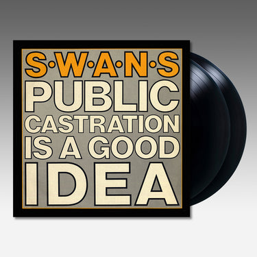 SWANS - Public Castration Is A Good Idea (2022 Official Reissue) - 2LP - Vinyl