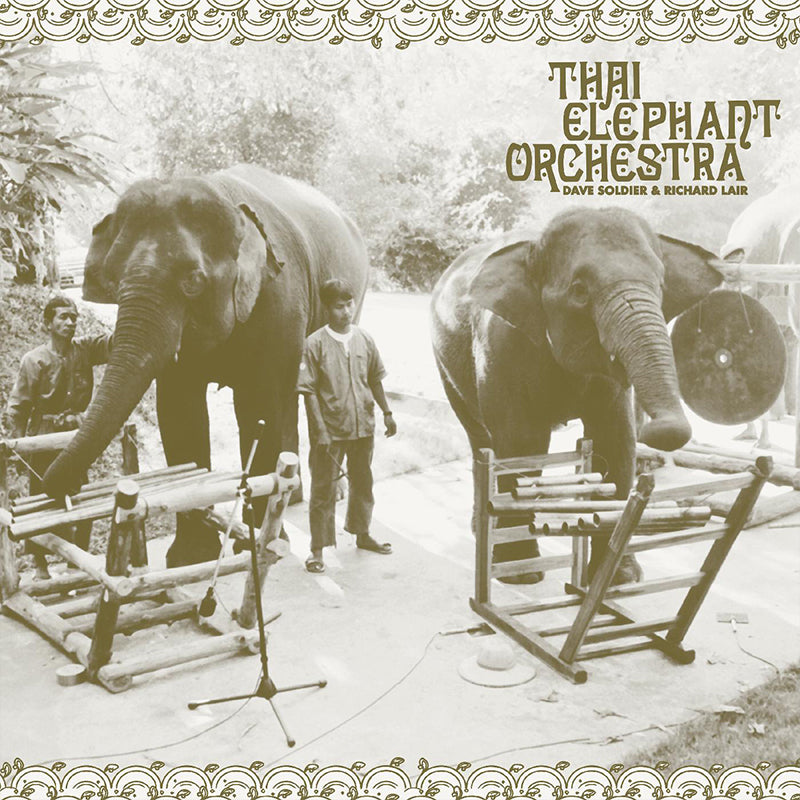 THAI ELEPHANT ORCHESTRA - Thai Elephant Orchestra - LP + Bonus 7" - Vinyl [RSD2021-JUL 17]