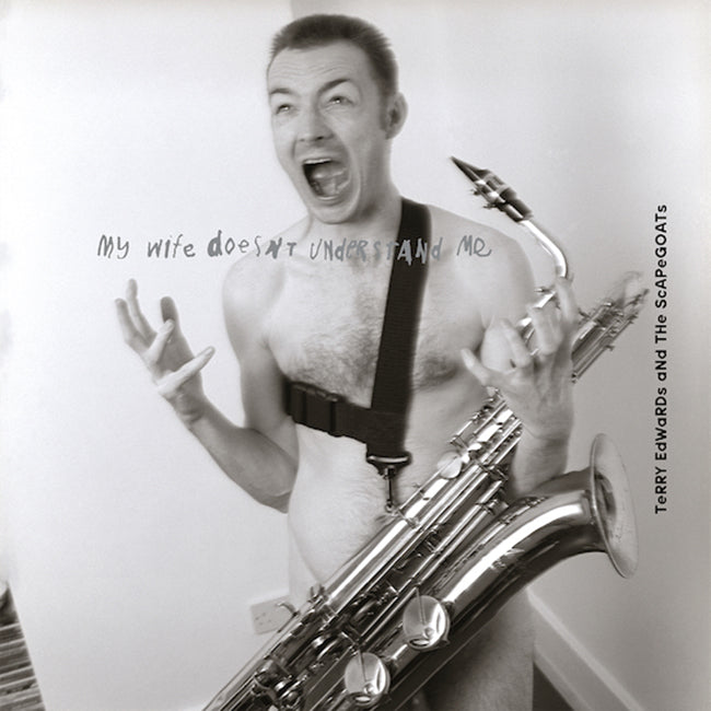 TERRY EDWARDS AND THE SCAPEGOATS - My Wife Doesn’t Understand Me - 2LP - Vinyl [RSD 2022]