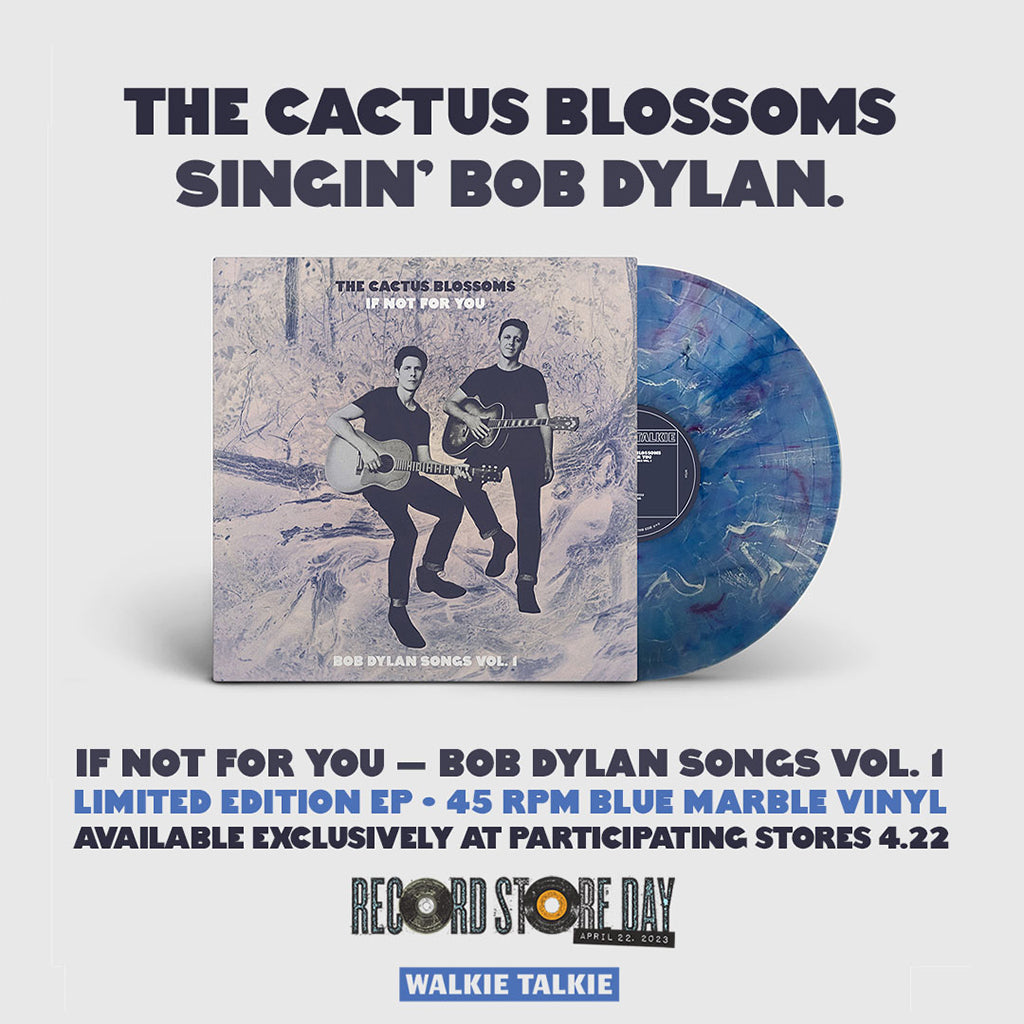 THE CACTUS BLOSSOMS - If Not For You (Bob Dylan Songs Vol. 1) - 12" EP - Blue Marble Vinyl [RSD23]