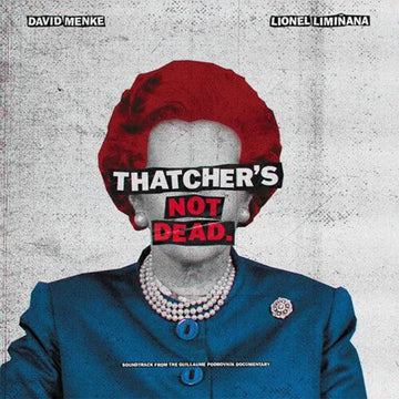 THE LIMINANAS & DAVID MENKE - Thatcher's Not Dead (OST) - 2LP - Gatefold Vinyl [RSD23]