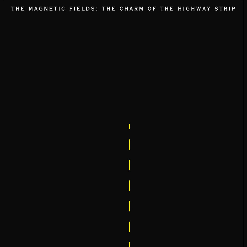THE MAGNETIC FIELDS - The Charm Of The Highway Strip (Repress) - LP - Vinyl
