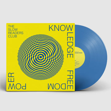 THE SLOW READERS CLUB - Knowledge Freedom Power - LP - Blue Vinyl