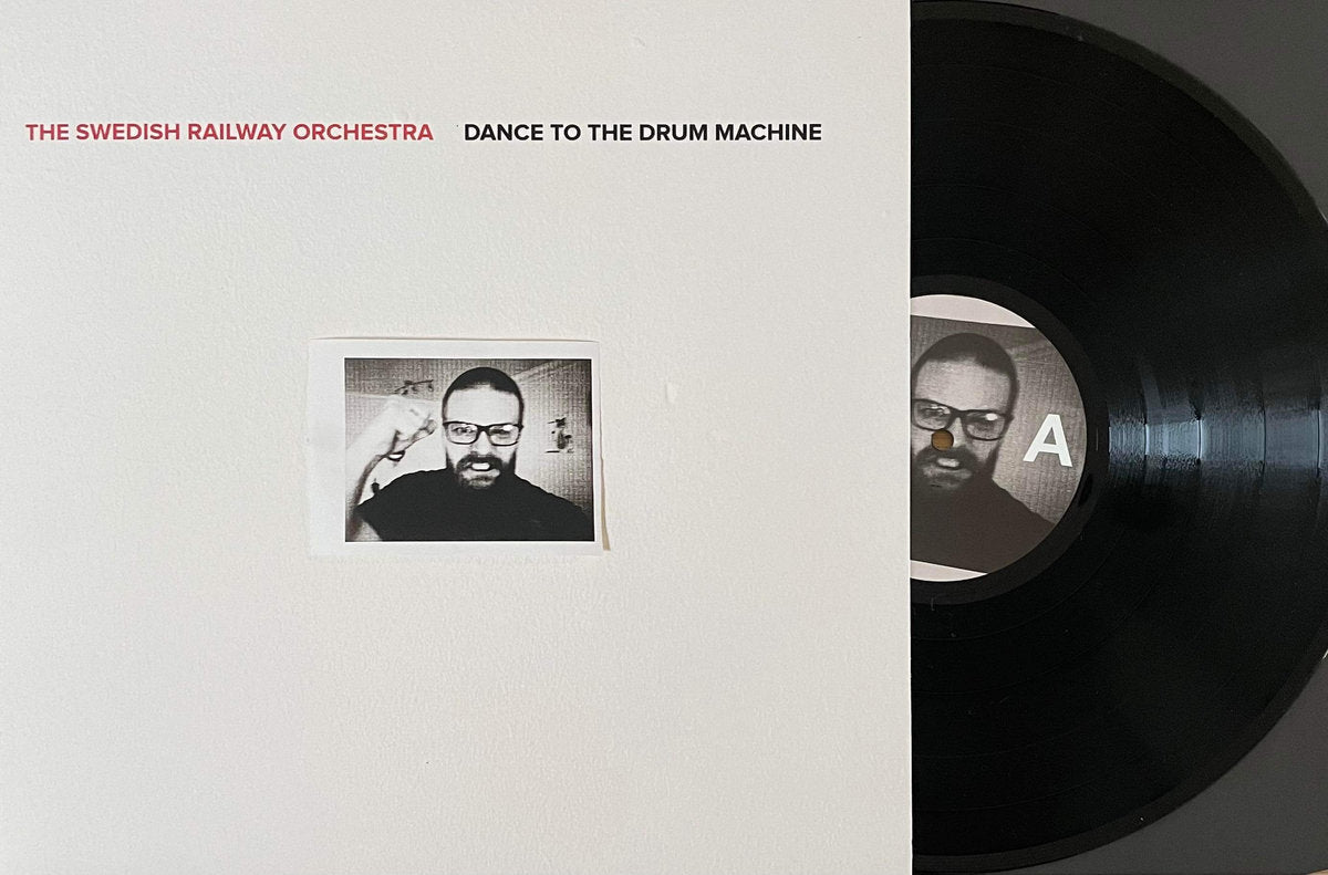 THE SWEDISH RAILWAY ORCHESTRA - Dance To The Drum Machine - LP - Vinyl