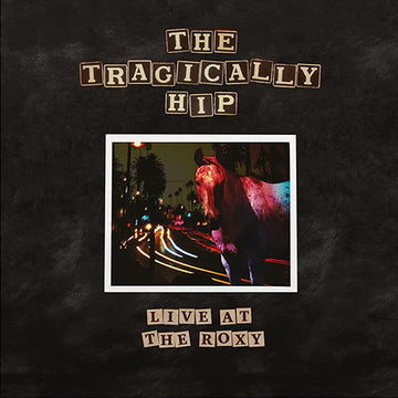 THE TRAGICALLY HIP - Live At The Roxy - 2LP - Vinyl