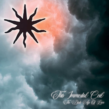 THIS IMMORTAL COIL - The Dark Age Of Love - 2LP - Gatefold Vinyl