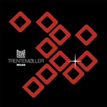 TRENTEMOLLER - Moan (Remixes) - 12" - Vinyl