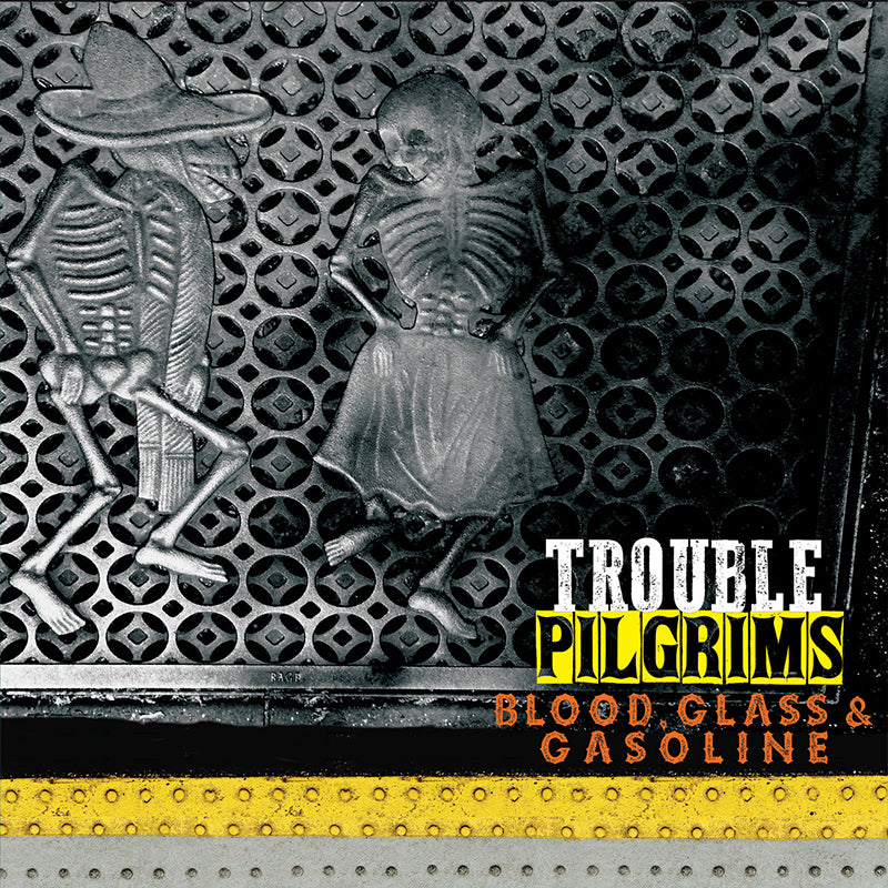 TROUBLE PILGRIMS - Blood, Glass And Gasoline - LP - Vinyl