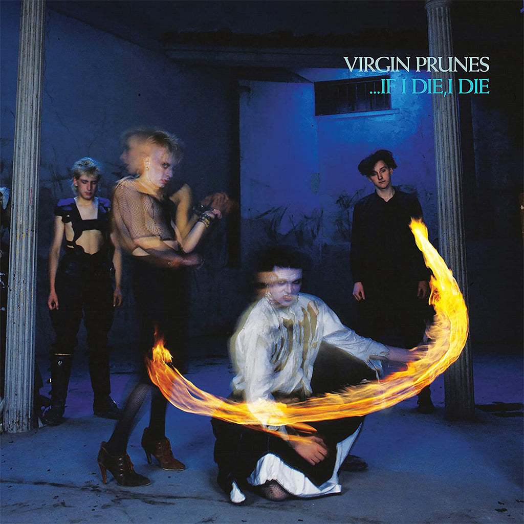 VIRGIN PRUNES - …If I Die, I Die (40th Anniversary Edition) - LP - Gatefold Transparent Vinyl