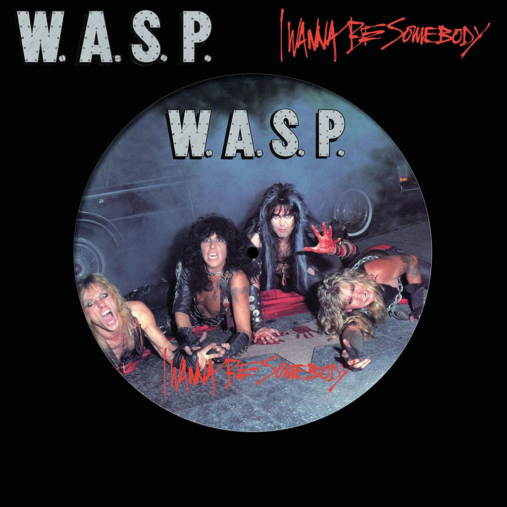 W.A.S.P - I Wanna Be Somebody - 12" - Picture Disc Vinyl