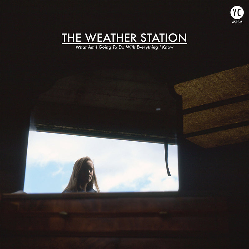 THE WEATHER STATION - What Am I Going To Do With Everything I Know EP - 12" - Vinyl