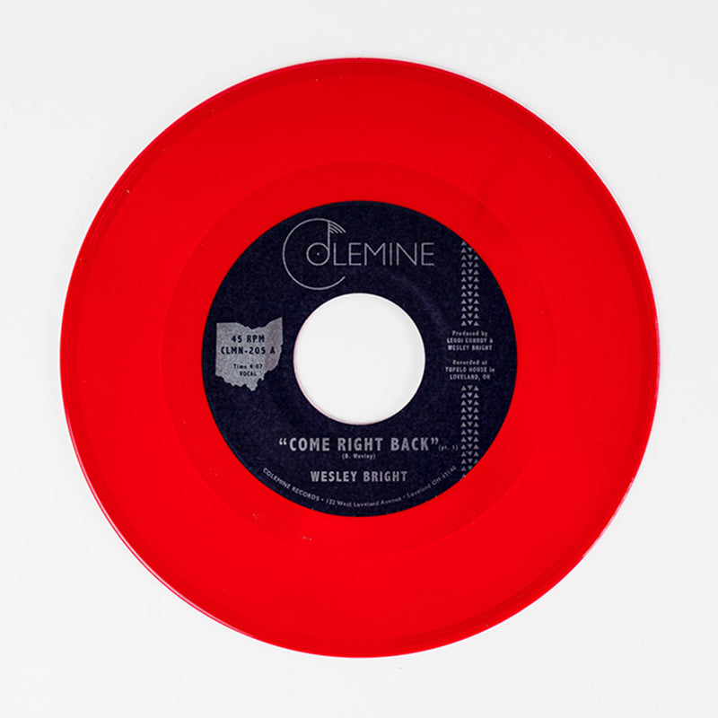 WESLEY BRIGHT - Come Right Back - 7" - Opaque Red Vinyl