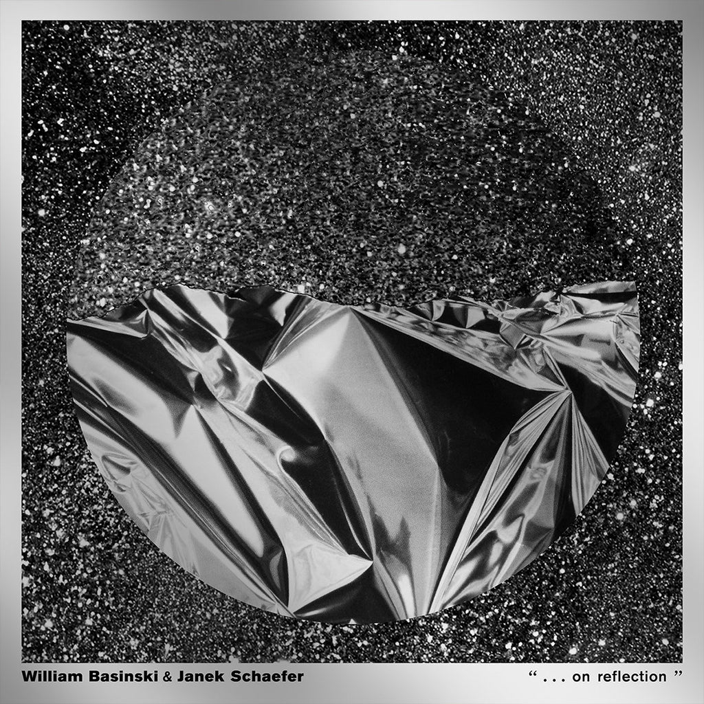 WILLIAM BASINSKI AND JANEK SCHAEFER - “ . . . on reflection " - LP - Metallic Silver Vinyl