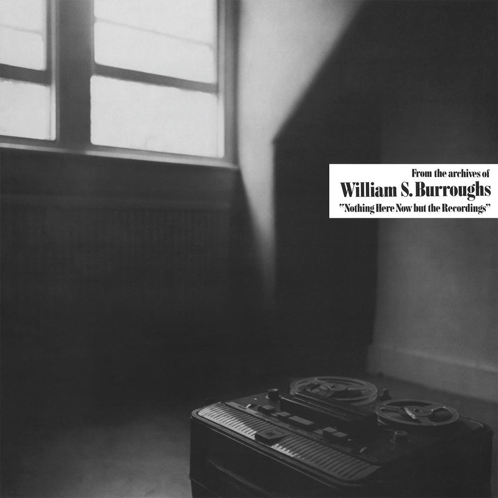 WILLIAM S. BURROUGHS - Nothing Here Now But The Recordings (Remastered w/ Restored Artwork) - LP - Clear Vinyl