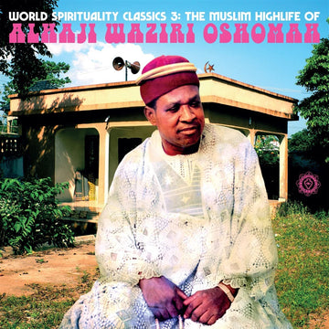 ALHAJI WAZIRI OSHOMAH - World Spirituality Classics 3: The Musim Highlife of Alhaji Waziri Oshomah - 2LP - Vinyl