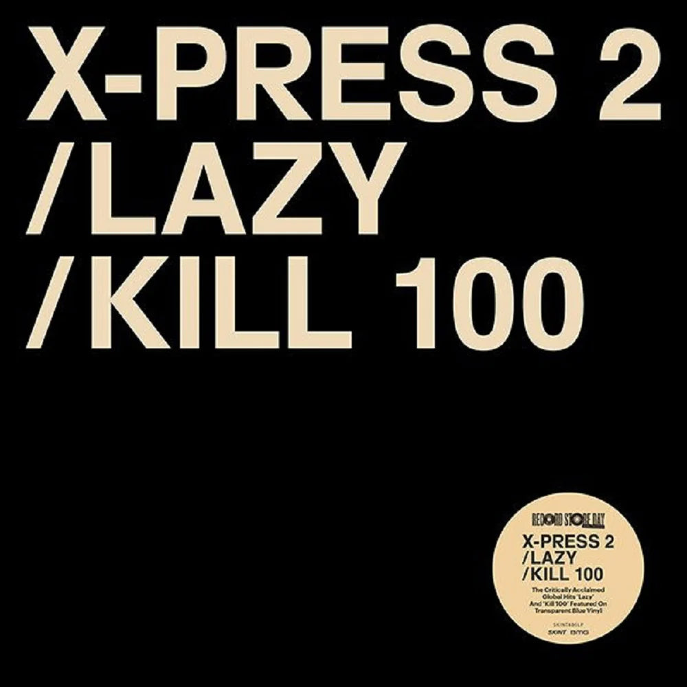 X-PRESS 2 - Lazy / Kill 100 - 12" - Tranparent Blue Vinyl [RSD23]