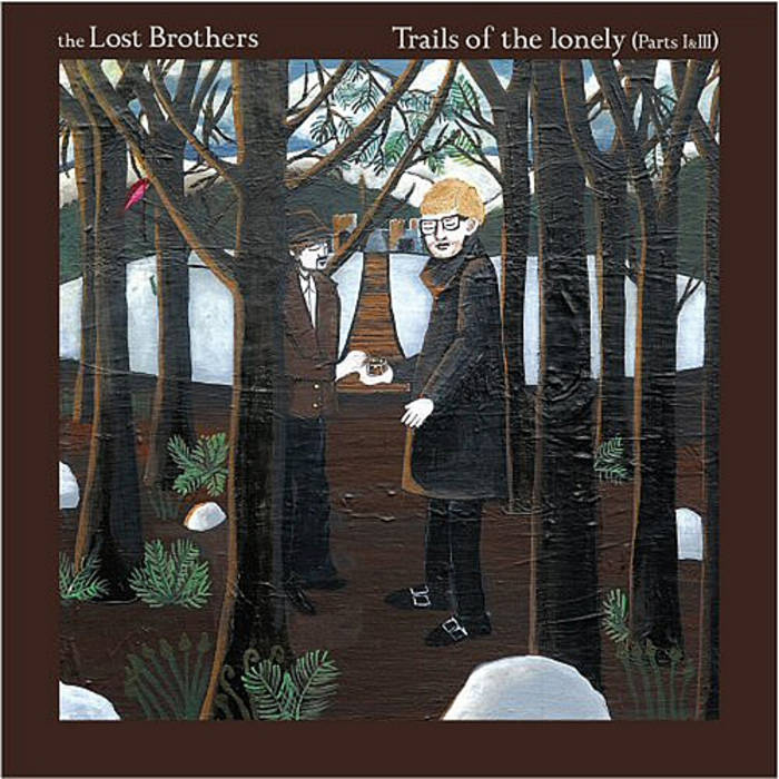 THE LOST BROTHERS - Trails Of The Lonely (Parts I&III) - CD