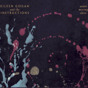 EILEEN GOGAN AND THE INSTRUCTIONS - Under Moving Skies - LP -Vinyl
