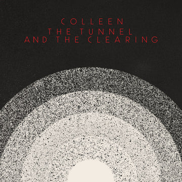 COLLEEN - The Tunnel and the Clearing - LP - Opaque White Vinyl