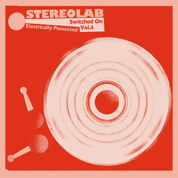 STEREOLAB - Electrically Possessed (Switched On Volume 4) - 3LP - Vinyl