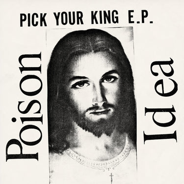 POISON IDEA - Pick Your King EP (Repress) - LP - White Vinyl