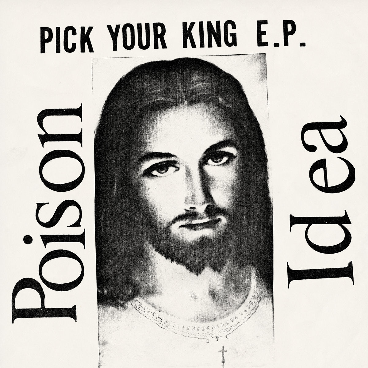 POISON IDEA - Pick Your King EP (2023 Repress) - LP - White Vinyl