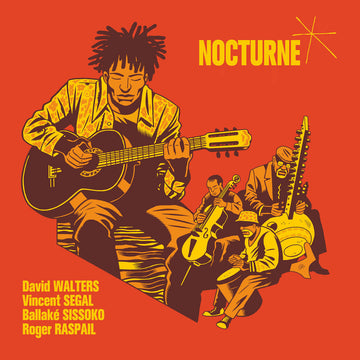 DAVID WALTERS, BALLAKE SISSOKO, VINCENT SEGAL AND ROGER RASPAIL - Nocturne - 2LP - Vinyl