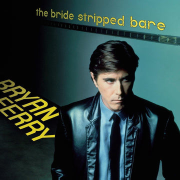 BRYAN FERRY - The Bride Stripped Bare - LP - 180g Vinyl