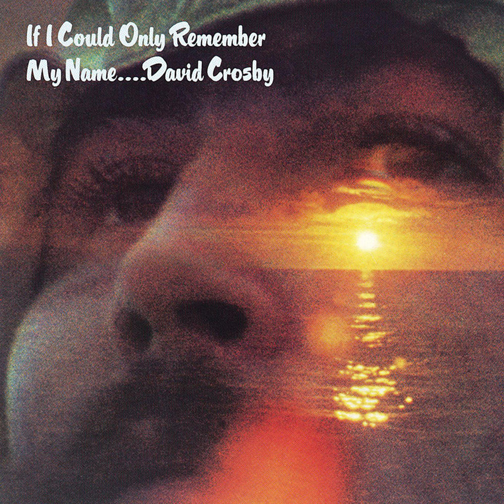 DAVID CROSBY - If I Could Only Remember My Name (50th Anniv. Ed.) - LP - 180g Vinyl