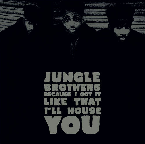 JUNGLE BROTHERS - Because I Got it Like That / I'll House You - 7" [RSD2020-AUG29]