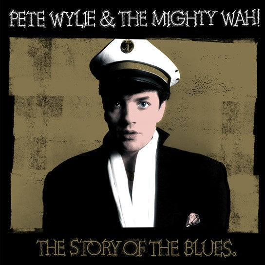 PETE WYLIE & THE MIGHTY WAH! - The Story of the Blues [BLACK FRIDAY 2022] - 12" - Blue Vinyl [NOV 25]