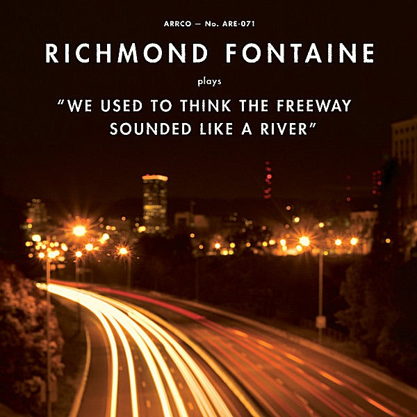 RICHMOND FONTAINE - We Used To Think The Freeway Sounded Like A River - LP - 180g Gold Vinyl [RSD2021-JUL 17]