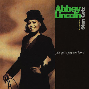 ABBEY LINCOLN - You Gotta Pay The Band (Feat. Stan Getz) - 2LP - Vinyl