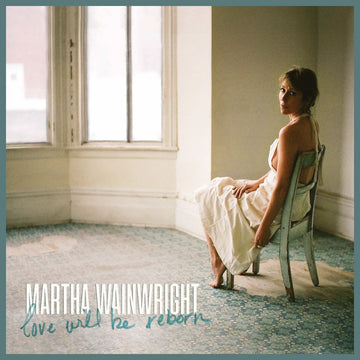 MARTHA WAINWRIGHT - Love Will Be Reborn - LP - Vinyl