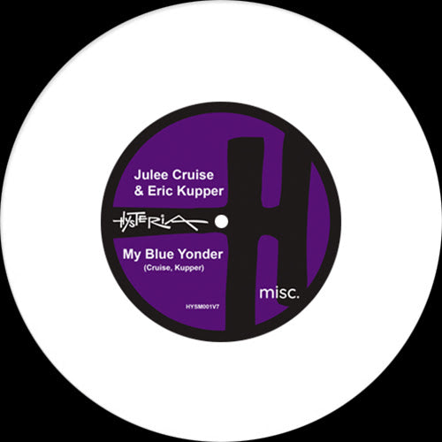 JULEE CRUISE & ERIC KUPPER - My Blue Yonder / Satisfied - 7" - Limited White Vinyl [RSD2020-OCT24]