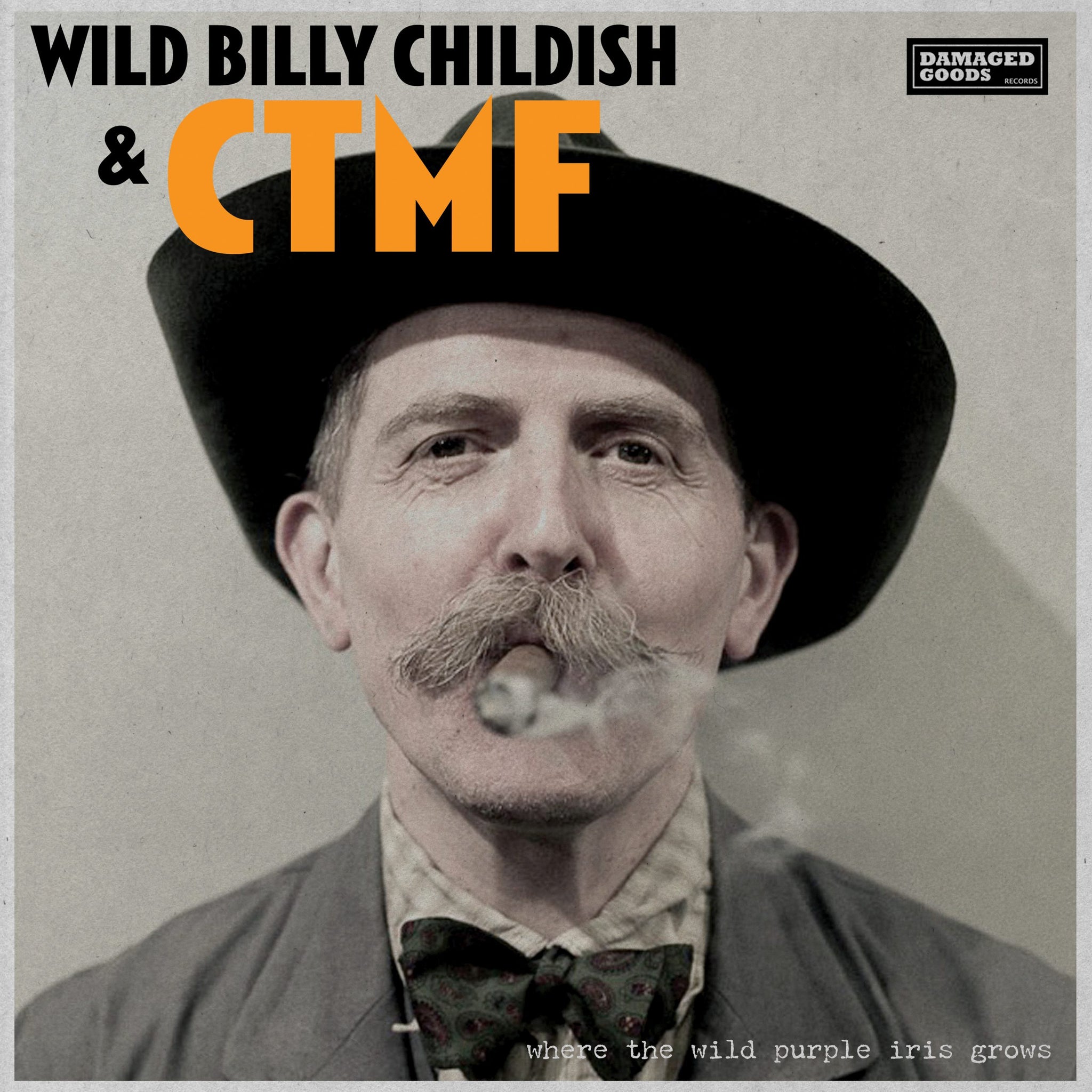 WILD BILLY CHILDISH & CTMF - Where The Wild Purple Iris Grows - CD